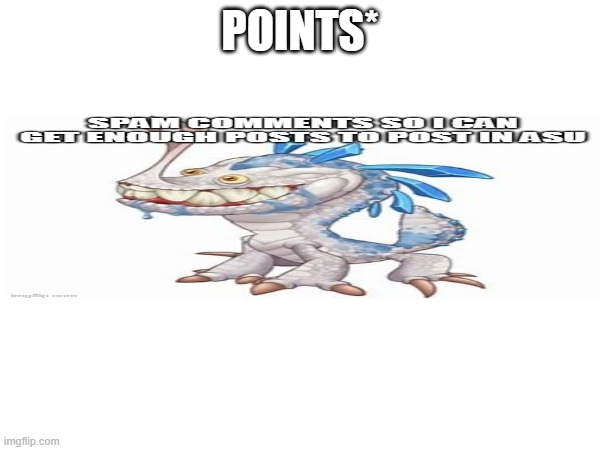 POINTS* | made w/ Imgflip meme maker