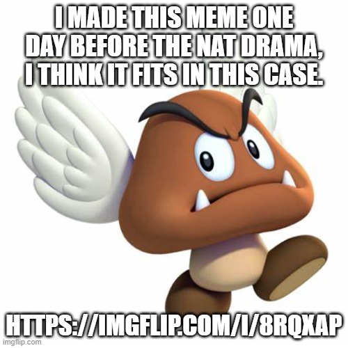 GrimNemo anouncement template | I MADE THIS MEME ONE DAY BEFORE THE NAT DRAMA, I THINK IT FITS IN THIS CASE. HTTPS://IMGFLIP.COM/I/8RQXAP | image tagged in grimnemo anouncement template | made w/ Imgflip meme maker