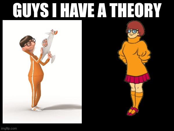 guys i have a theory | image tagged in guys i have a theory | made w/ Imgflip meme maker