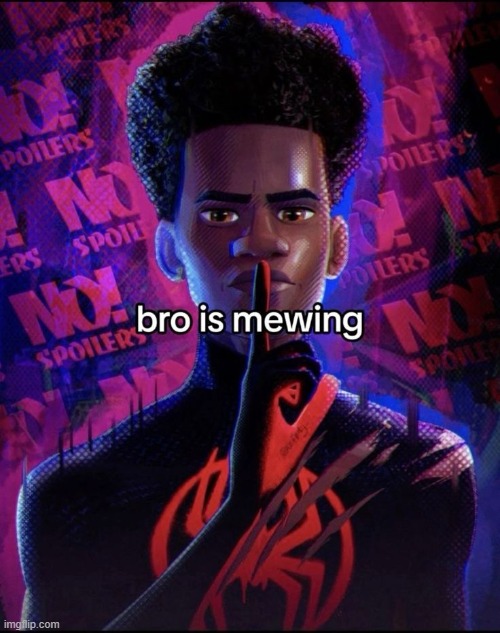 miles dont! | image tagged in memes,funny,mewing,shitpost | made w/ Imgflip meme maker