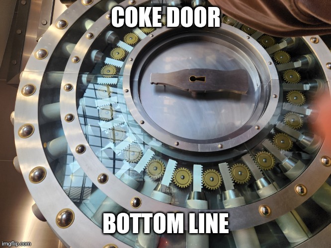 Coke vault | COKE DOOR; BOTTOM LINE | image tagged in coke vault | made w/ Imgflip meme maker