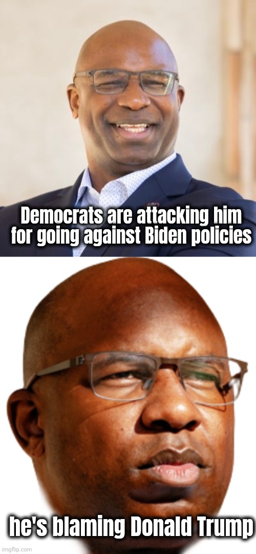 Taking the low road | Democrats are attacking him for going against Biden policies; he's blaming Donald Trump | image tagged in jamaal bowman,advertisement,campaign,task failed successfully,partisan politics,something's wrong i can feel it | made w/ Imgflip meme maker