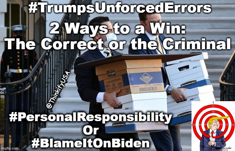 #TrumpsUnforcedErrors | #TrumpsUnforcedErrors; 2 Ways to a Win:
The Correct or the Criminal; @ThinkifyUSA; #PersonalResponsibility
Or
#BlameItOnBiden | made w/ Imgflip meme maker