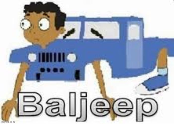 baljeep | image tagged in baljeep | made w/ Imgflip meme maker