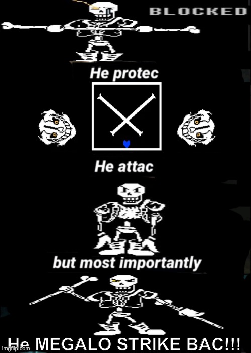 This has probably been made before but yeah | He MEGALO STRIKE BAC!!! | image tagged in he protecc he attac | made w/ Imgflip meme maker