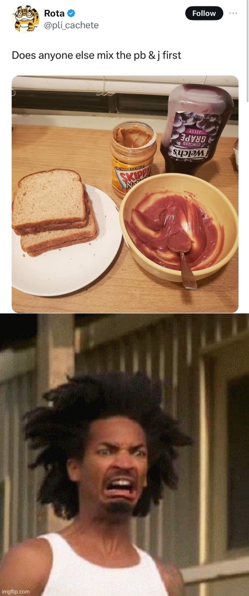 image tagged in disgusted face,peanut butter,jelly | made w/ Imgflip meme maker