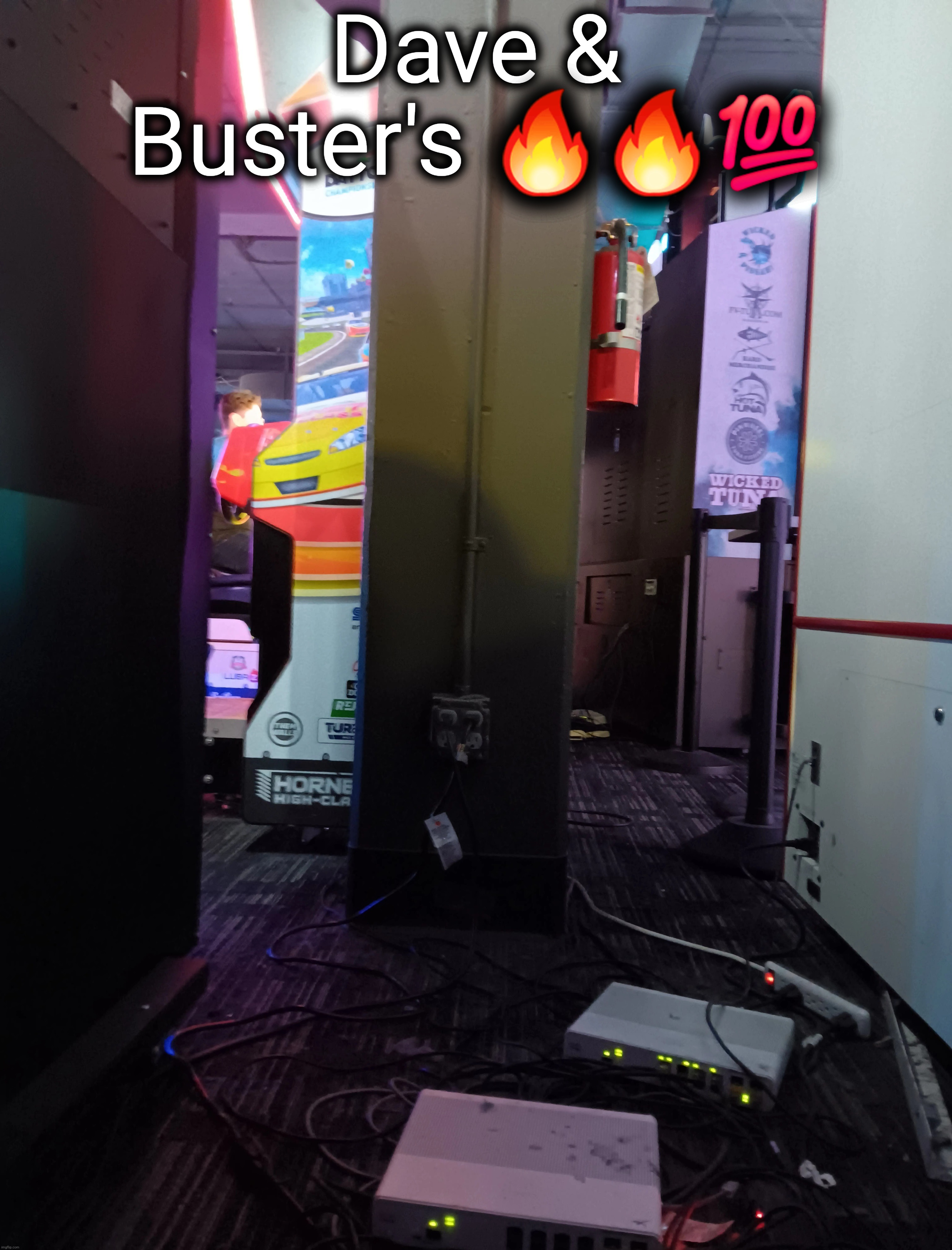 Dave & Buster's 🔥🔥💯 | made w/ Imgflip meme maker