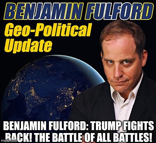 Benjamin Fulford: Trump Fights Back! The Battle of All Battles! (Video) 