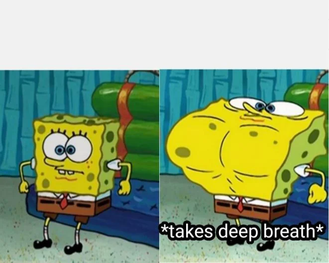Spongebob takes deep breath Blank Meme Template