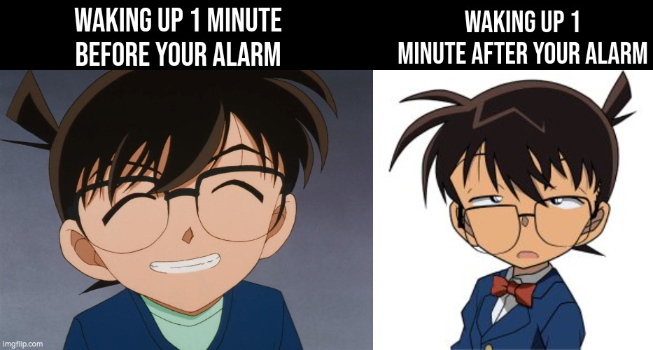Relatable? Because it happened by me a lot. | Waking up 1 minute before your alarm; Waking up 1 minute after your alarm | image tagged in memes,funny,waking up,alarm | made w/ Imgflip meme maker