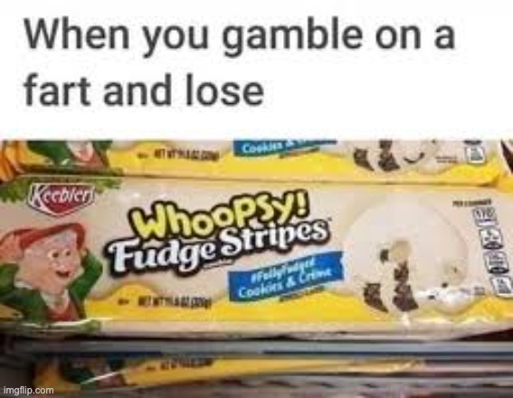 When you gamble on a fart and lose | image tagged in memes,funny,funny memes,repost,fun,funny meme | made w/ Imgflip meme maker