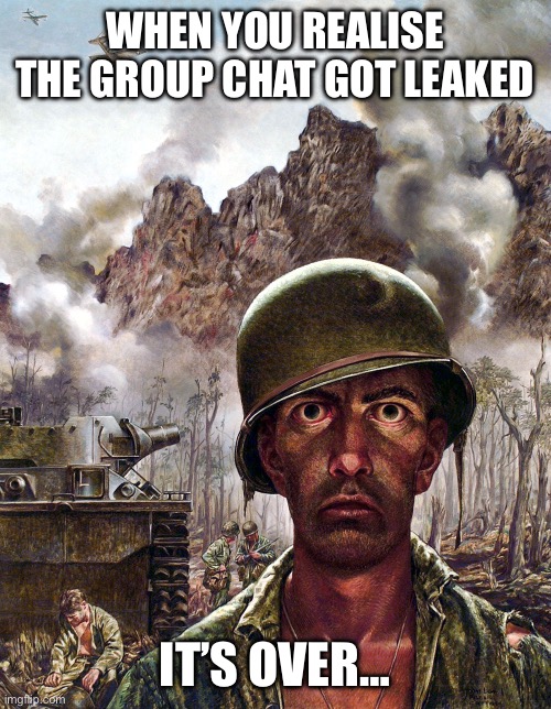 When the group chat gets leaked | WHEN YOU REALISE THE GROUP CHAT GOT LEAKED; IT’S OVER… | image tagged in 1000 yard stare,group chats,war criminal,oh no,jail,prison | made w/ Imgflip meme maker