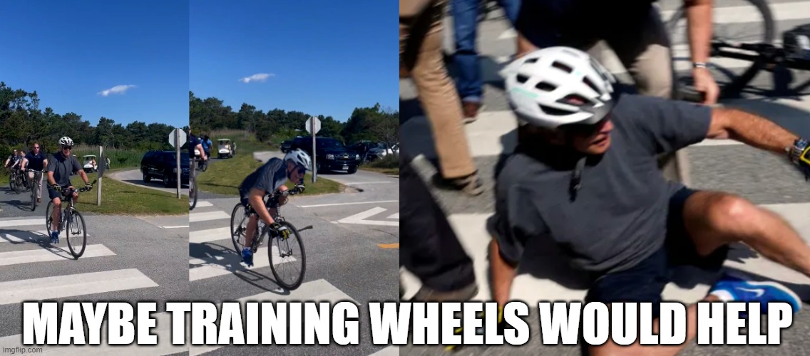 MAYBE TRAINING WHEELS WOULD HELP | image tagged in biden bike | made w/ Imgflip meme maker