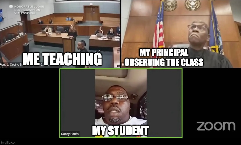 Driving while suspended | MY PRINCIPAL OBSERVING THE CLASS; ME TEACHING; MY STUDENT | image tagged in epic fail | made w/ Imgflip meme maker