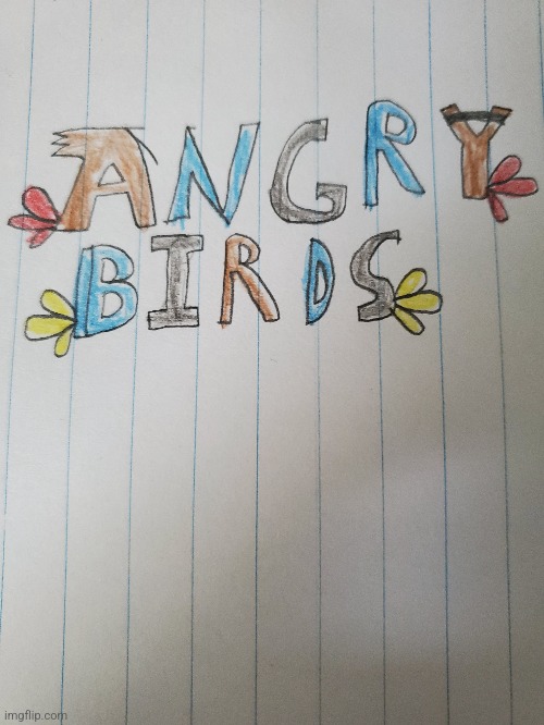 Rate it 1-10 | THIS IS SOMETHING I HAVEN'T SHOWN YET, BUT I THINK I DID A DECENT JOB AT REWORKING THIS LOGO | image tagged in angry birds | made w/ Imgflip meme maker