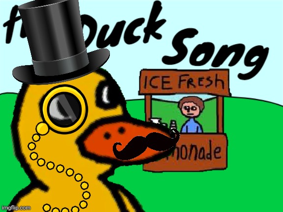 The duck song | image tagged in the duck song | made w/ Imgflip meme maker