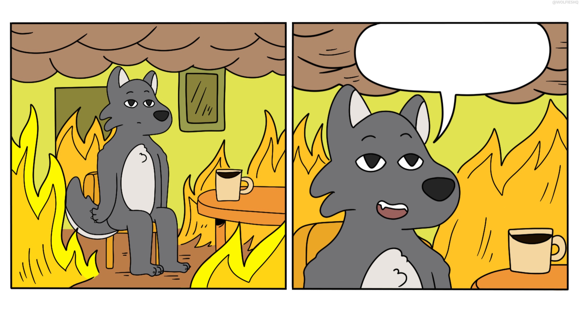 Wolfie This is Fine Meme | image tagged in wolfie,dog,this is fine,wolf,burning,ouch | made w/ Imgflip meme maker