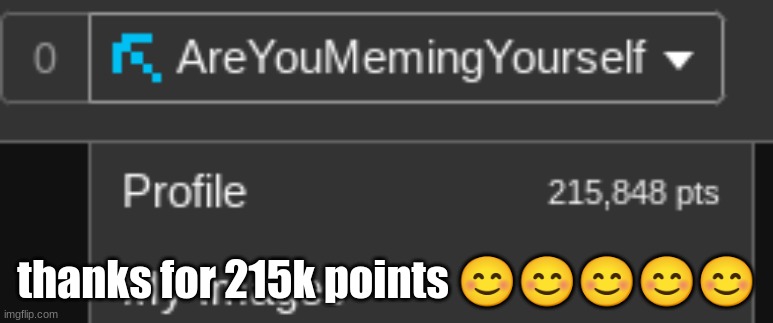 thanks for 215k points 😊😊😊😊😊 | made w/ Imgflip meme maker