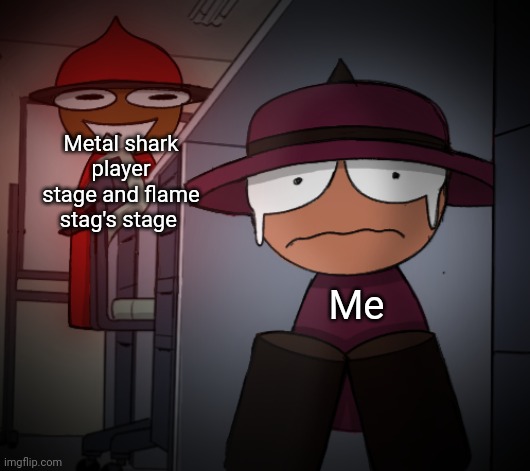 The worst levels in the entire megaman series | Metal shark player stage and flame stag's stage; Me | image tagged in banbodi hiding from expunged | made w/ Imgflip meme maker