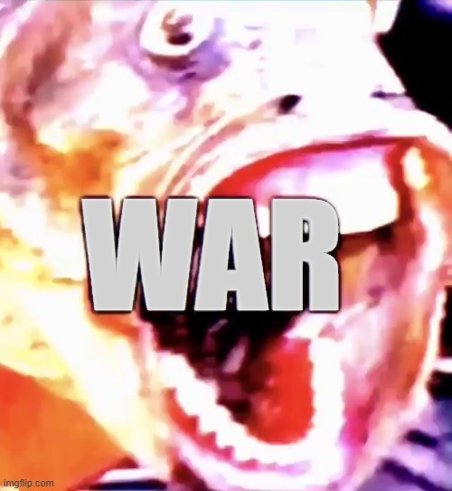 WAR | made w/ Imgflip meme maker
