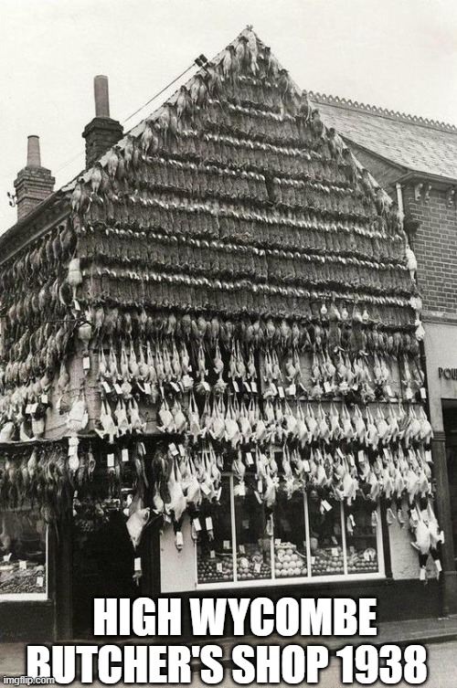HIGH WYCOMBE BUTCHER'S SHOP 1938 | made w/ Imgflip meme maker