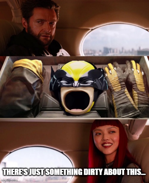 Dirty Wolverine | THERE'S JUST SOMETHING DIRTY ABOUT THIS... | image tagged in wolverine | made w/ Imgflip meme maker