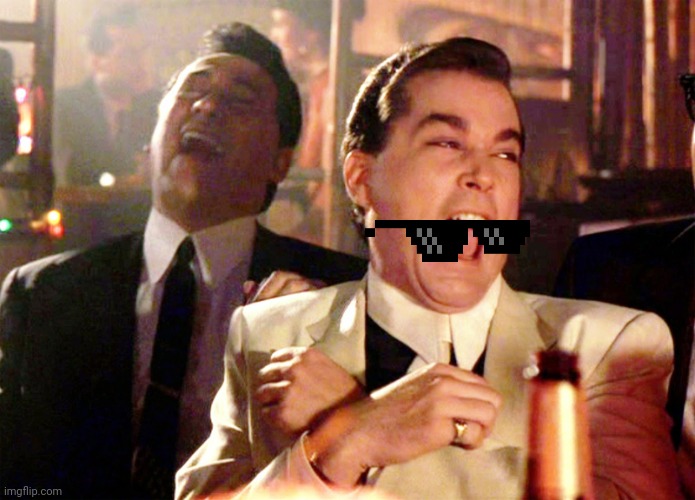 Good Fellas Hilarious | image tagged in memes,good fellas hilarious | made w/ Imgflip meme maker