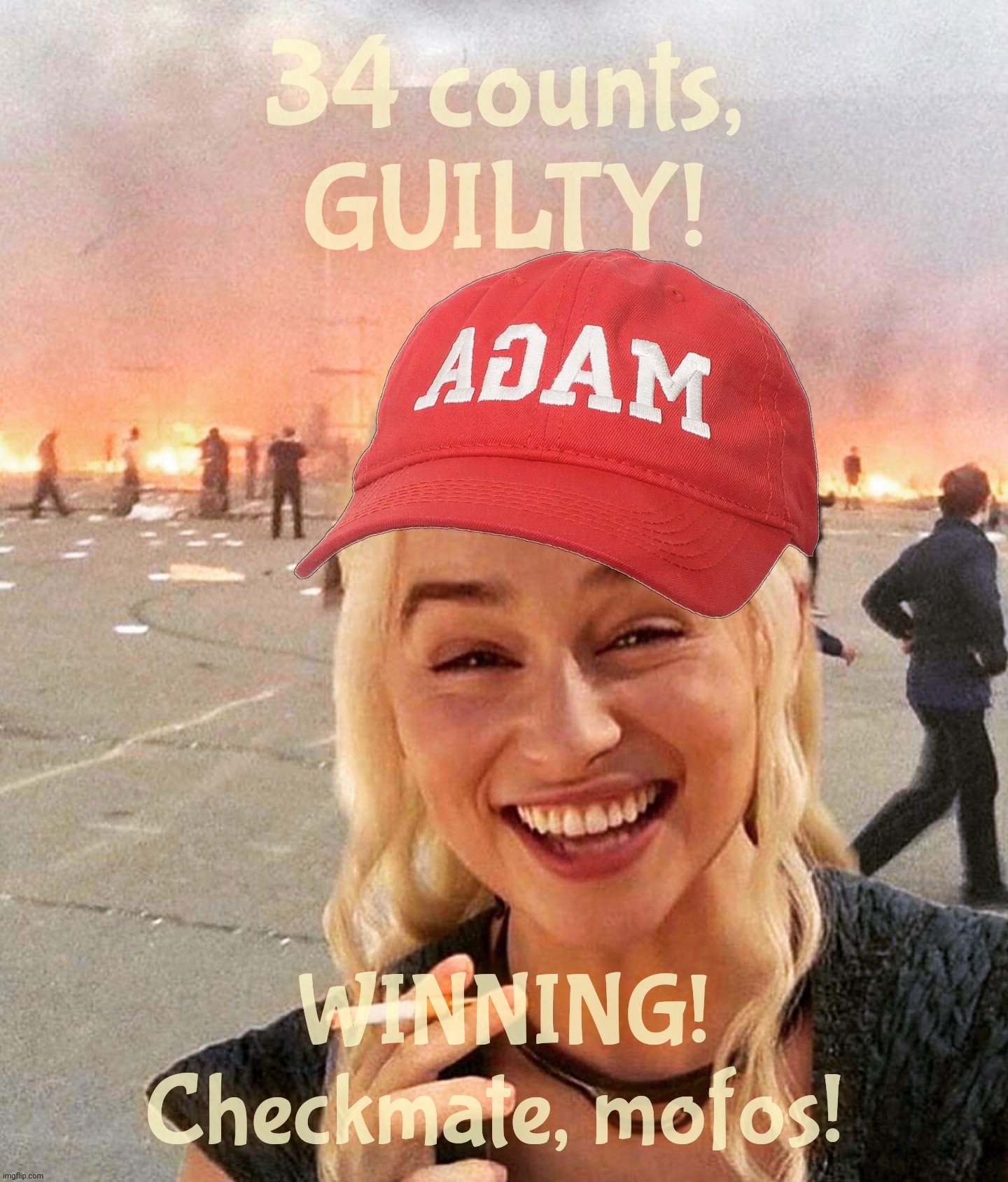 Disaster smoker girl MAGA edition | 34 counts,
GUILTY! WINNING!
Checkmate, mofos! | image tagged in disaster smoker girl maga edition | made w/ Imgflip meme maker