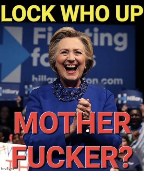image tagged in hillary clinton,lock who up,karma,irony | made w/ Imgflip meme maker