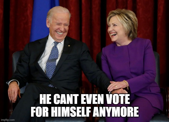 HE CANT EVEN VOTE FOR HIMSELF ANYMORE | made w/ Imgflip meme maker