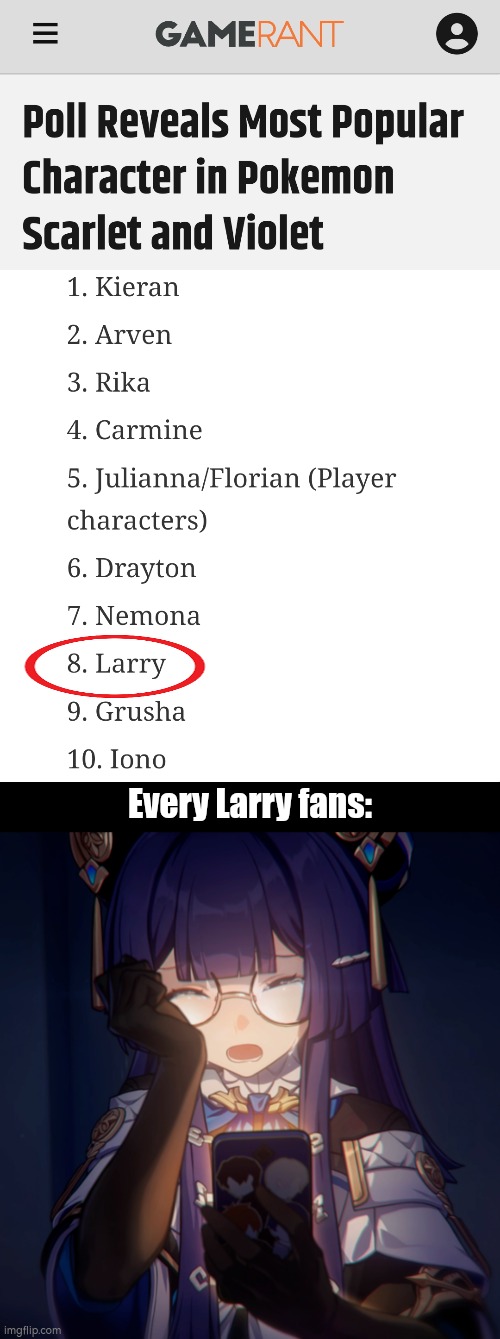 Sorry to all people who love Larry. | Every Larry fans: | image tagged in popular,characters,pokemon scarlet and violet,larry | made w/ Imgflip meme maker