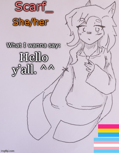 Scarf_ Announcement Template (drawing by ShadowSkul) | Hello y’all. ^^ | image tagged in scarf_ announcement template drawing by shadowskull | made w/ Imgflip meme maker