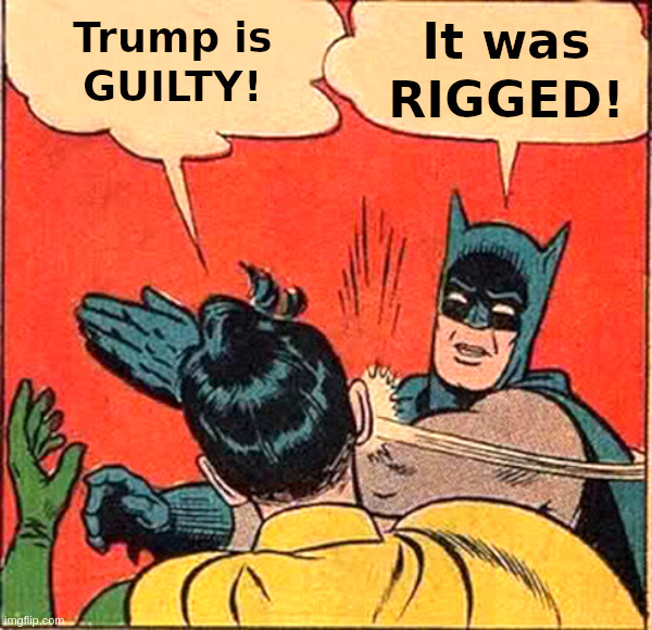 The trial was RIGGED! | image tagged in batman slapping robin,donald trump,rigged,trial | made w/ Imgflip meme maker