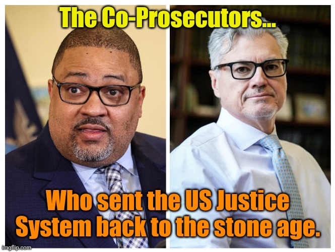 Pandora would be proud | The Co-Prosecutors... Who sent the US Justice System back to the stone age. | made w/ Imgflip meme maker