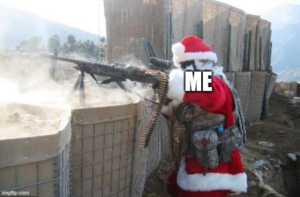 Hohoho Meme | ME | image tagged in memes,hohoho | made w/ Imgflip meme maker