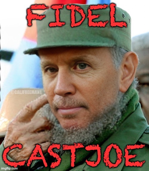 image tagged in joe biden,fidel castro,socialism,maga,donald trump,republican | made w/ Imgflip meme maker