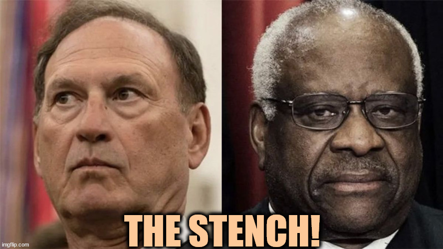 The stench of corruption | THE STENCH! | image tagged in samuel alito,clarence thomas,supreme court,corruption,stink | made w/ Imgflip meme maker