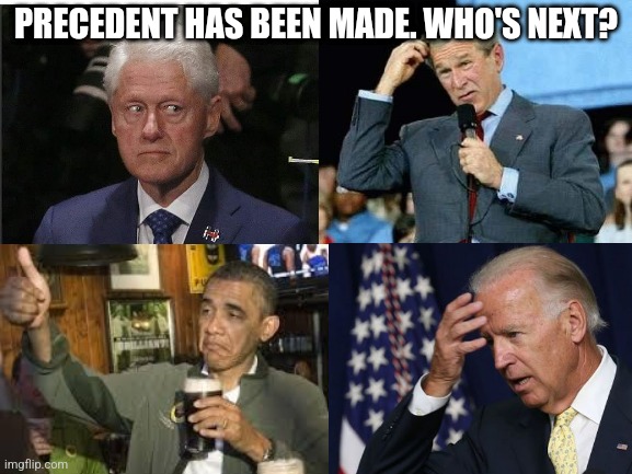 NO ONE is above the law | PRECEDENT HAS BEEN MADE. WHO'S NEXT? | made w/ Imgflip meme maker