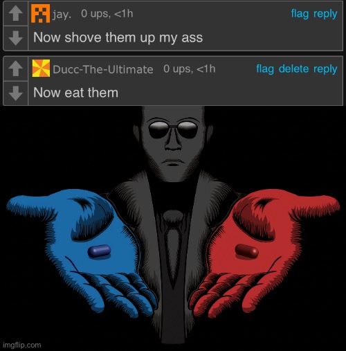 @kewlew if you take the blue pill, you shove the strawberries up your ass. If you take the red one, you eat them. | image tagged in red or blue pill you live and learn | made w/ Imgflip meme maker