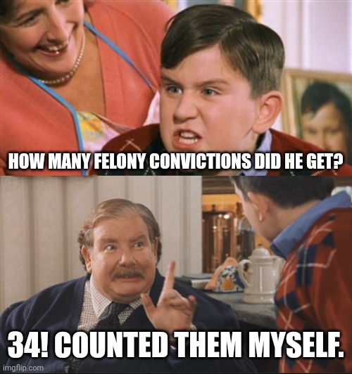 It's about time | HOW MANY FELONY CONVICTIONS DID HE GET? 34! COUNTED THEM MYSELF. | image tagged in how many are there,trump,memes | made w/ Imgflip meme maker