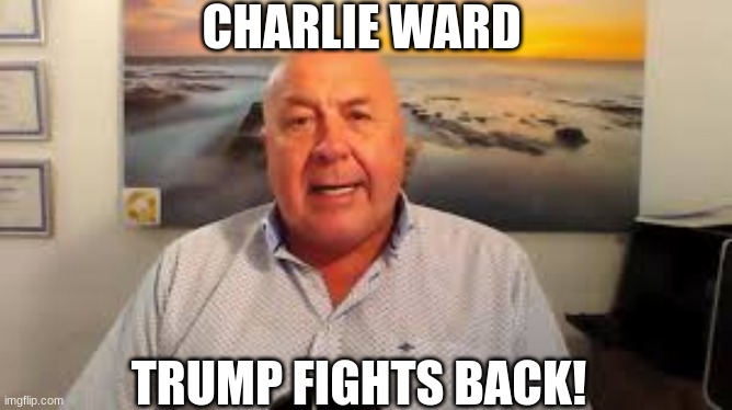 Charlie Ward: Trump Fights Back! (Video) 