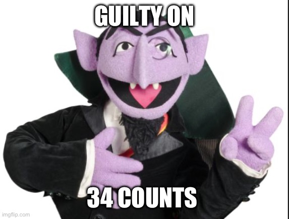 Sesame Street Count | GUILTY ON; 34 COUNTS | image tagged in sesame street count | made w/ Imgflip meme maker