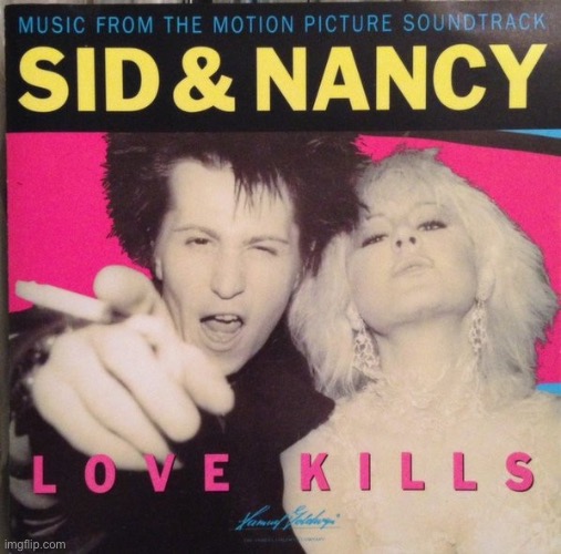 Love kills | image tagged in sid vicious,nancy,love | made w/ Imgflip meme maker