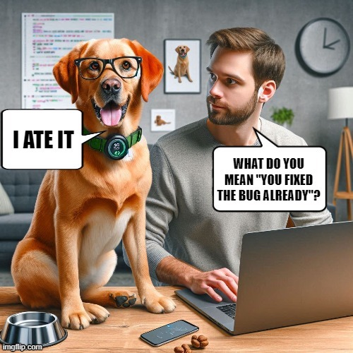 Bugfixer | image tagged in dog,coding | made w/ Imgflip meme maker