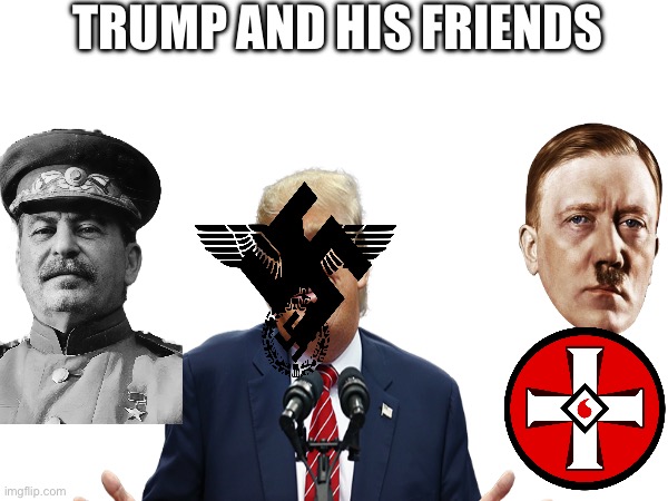 TRUMP AND HIS FRIENDS | made w/ Imgflip meme maker