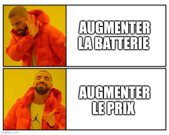 Apple be like : | AUGMENTER LA BATTERIE; AUGMENTER LE PRIX | image tagged in no - yes | made w/ Imgflip meme maker
