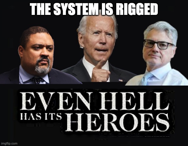 Now, only your vote on November 5th can change it. | THE SYSTEM IS RIGGED | image tagged in merchan,biden,trump,bragg | made w/ Imgflip meme maker