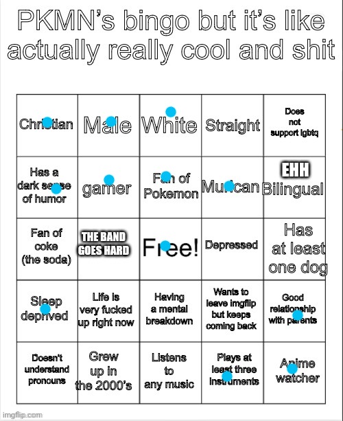 PKMN’s bingo | EHH; THE BAND GOES HARD | image tagged in pkmn s bingo | made w/ Imgflip meme maker