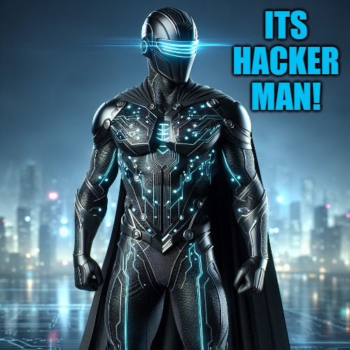 ITS HACKER MAN! | made w/ Imgflip meme maker