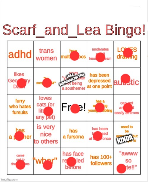 Scarf_and_Lea Bingo | I AM A SOUTHERNER BUT STILL; KINDA | image tagged in scarf_and_lea bingo | made w/ Imgflip meme maker